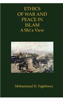 Ethics of War and Peace in Islam: A Shia View