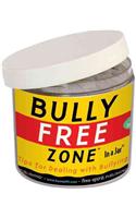 Bully Free Zone(r) in a Jar(r): Tips for Dealing with Bullying