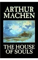 House of Souls by Arthur Machen, Fiction, Classics, Literary, Horror