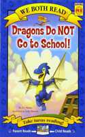 We Both Read-Dragons Do Not Go to School!