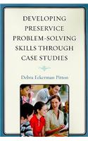 Developing Preservice Problem-Solving Skills through Case Studies