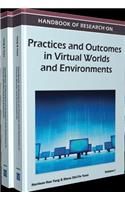 Handbook of Research on Practices and Outcomes in Virtual Worlds and Environments