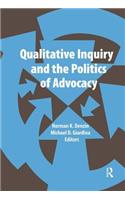 Qualitative Inquiry and the Politics of Advocacy