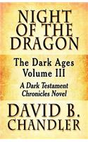 Night of the Dragon: The Dark Ages Volume III: A Dark Testament Chronicles Novel(Dark Testament Chronicles)