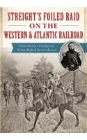 Streight's Foiled Raid on the Western & Atlantic Railroad