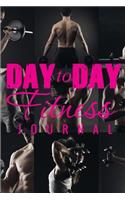 Day to Day Fitness Journal