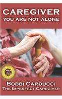 Caregiver-You Are Not Alone