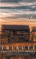 Tribute: Three Lives Remembered: A Story of Poverty, Passion, and Hope