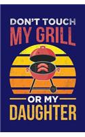 Don't Touch My Grill Or My Daughter