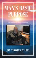 Man's Basic Purpose