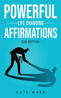 Powerful Life Changing Affirmations: 2021 Edition