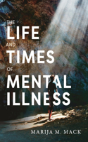 Life and Times of Mental Illness