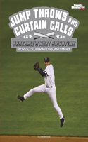 Jump Throws and Curtain Calls: Baseball's Most Signature Moves, Celebrations, and More