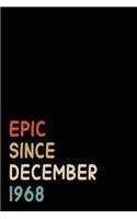 Epic Since December 1968: Birthday Gift For Who Born in December 1968 - Blank Lined Notebook And Journal - 6x9 Inch 120 Pages White Paper