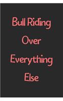 Bull Riding Over Everything Else