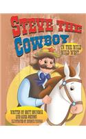 Steve The Cowboy In The Wild Wild West