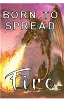Born to spread fire notebook