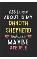 All I care about is my Dakota Shepherd and like maybe 3 people