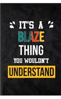 It's a Blaze Thing You Wouldn't Understand