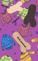 My Ugly Sweater Dick Journal: Funny Naughty Christmas Gift or Just Because