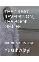 The Great Revelation, the Book of Life: The Messiah Is Here(2 The Great Revelation, the Book of Life)