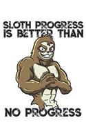 Sloth Progress is Better Than No Progress