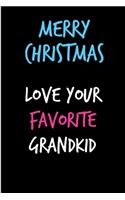 Merry Christmas Love Your Favorite Grandkid
