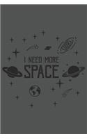 I Need More Space: Sci-Fi, Alien, Ufo, Weltraum Dina5 Kariert Notizbuch Tagebuch Planer Notizblock Kladde Journal Strazze Malheft