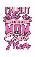 I'm Not Like A Regular Mom I'm A Cool Mom: Mama Mutti Geschenk Für Mutter Muttertag Dina5 Gepunktet Notizbuch Tagebuch Planer Notizblock Malheft Kladde Journal Strazze