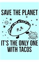 Save The Planet It's The Only One With Tacos: Global Warming Notebook- Journal-Diary-Organizer Gift For Christmas and Birthday (6x9) 100 Pages Blank Lined Composition College Ruled For Activists