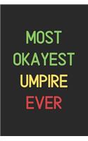 Most Okayest Umpire Ever