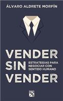Vender Sin Vender: Selling Without Selling