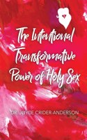 Intentional Transformative Power of Holy Sex