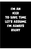 Icer Notebook - Icer Diary - Icer Journal - Funny Gift for Icer