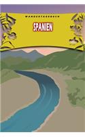 Wandertagebuch: Spanien: Wandertagebuch: Spanien. Ein Logbuch zum Pilgern und Wandern mit vorgefertigten Seiten und viel Platz für deine Reiseerinnerungen. Eignet s