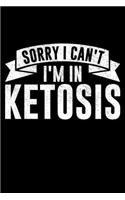 Sorry I Can't I'm In Ketoses: Lined A5 Notebook for Keto Journal