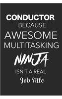 Conductor Because Awesome Multitasking Ninja Isn't A Real Job Title: Blank Lined Journal For Conductors