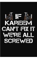 If Kareem Can't Fix It We're All Screwed: Personalized Handyman Notebook - Gift Journal