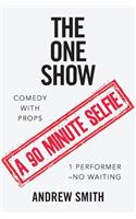 One Show: A 90 Minute Selfie