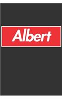 Albert: Albert Planner Calendar Notebook Journal, Personal Named Firstname Or Surname For Someone Called Albert For Christmas Or Birthdays This Makes The Pe