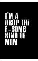 I'm A Drop The F-Bomb Kind Of Mom: Hangman Puzzles Mini Game Clever Kids 110 Lined Pages 6 X 9 In 15.24 X 22.86 Cm Single Player Funny Great Gift