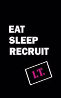 Eat Sleep Recruit I.T. Gift Notebook