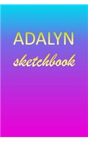Adalyn: Sketchbook - Blank Imaginative Sketch Book Paper - Pink Blue Gold Custom Letter A Personalized Cover - Teach & Practice Drawing for Experienced & As