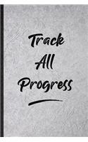 Track All Progress