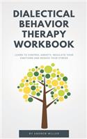 Dialectical Behavior Therapy Workbook