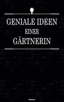 Geniale Ideen einer Gärtnerin Notizbuch
