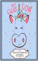 Cute Cow Unicorn: Unicorn Cow Lined College Ruled Notebook 8.5x11 Inches 100 Pages Lovely Gift for Unicorn Cow Lovers