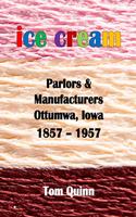 Ice Cream Parlors and Manufacturers, Ottumwa, Iowa