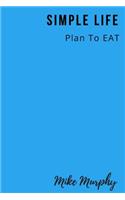 Simple Life Plan To EAT