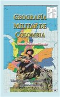 Geografía Militar de Colombia: Valor Estratégico del Territorio En La Defensa Nacional